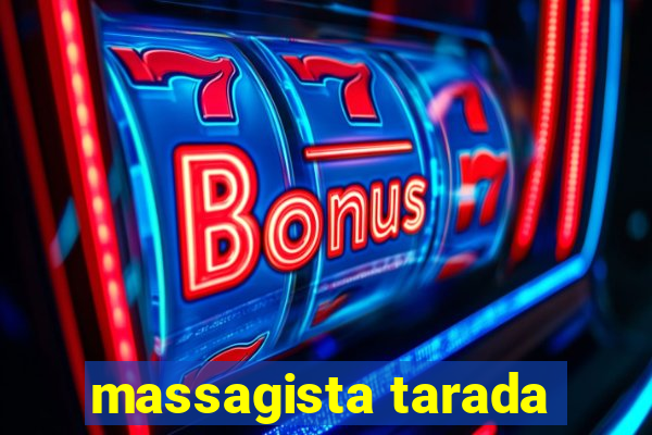 massagista tarada